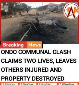 Ondo Communal Clash Claims Two Lives, Leaves Others Injured and Property Destroyed
