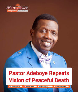 Pastor Adeboye Repeats Vision of Peaceful Death